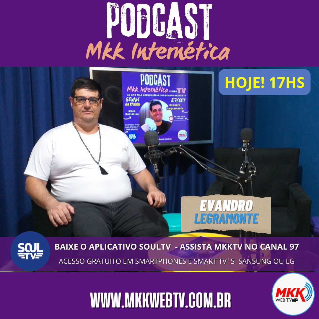 HOJE ESTRÉIA! PODCAST MKK INTERNÉTICA